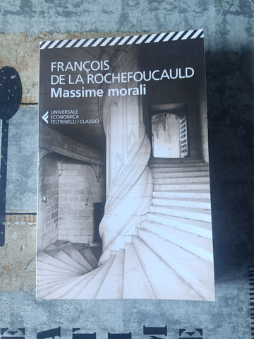 Massime morali | Francois De La Rochefoucauld - Feltrinelli