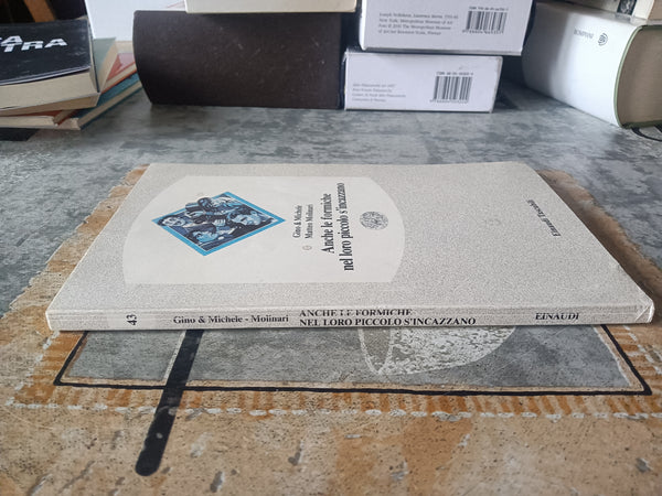 Anche le formiche nel loro piccolo s’incazzano | Gino Vignali, Michele Mozzati, Matteo Molinari - Einaudi