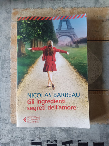 Gli ingredienti segreti dell’amore | Nicolas Barreau - Feltrinelli