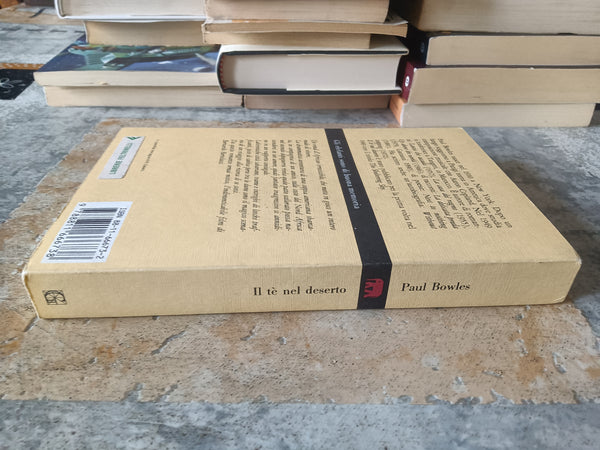 Il tè nel deserto | Paul Bowles - Garzanti