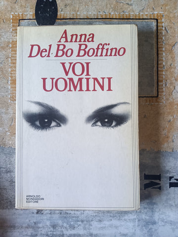 Voi uomini | Anna del Bo Boffino - Mondadori