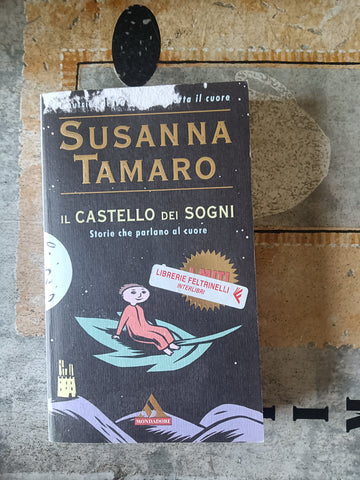 l castello dei sogni | Susanna Tamaro - Mondadori