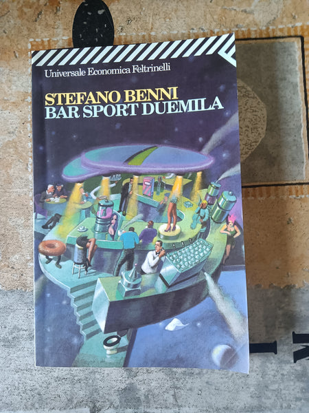 Bar sport duemila | Stefano Benni - Feltrinelli
