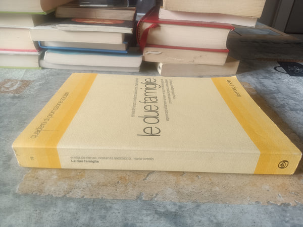 Le due famiglie. Esperienze di affidamento familiare dei protagonisti | Emilia De Rienzo; Costanza Saccoccio; Mario Tortello