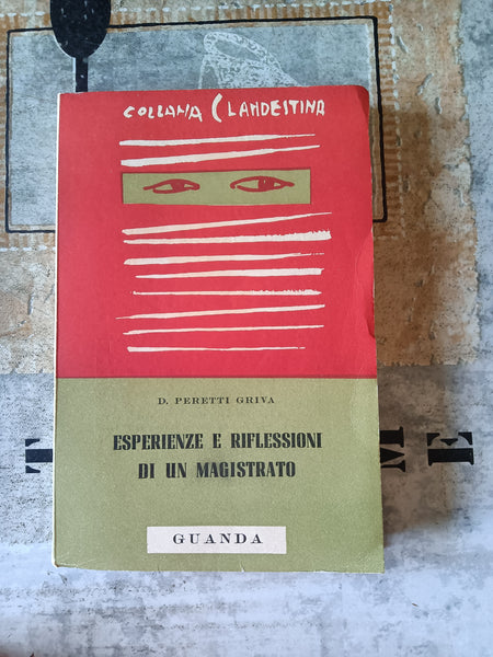 Esperienze e riflessioni di un magistrato | Peretti Griva Domenico - Guanda