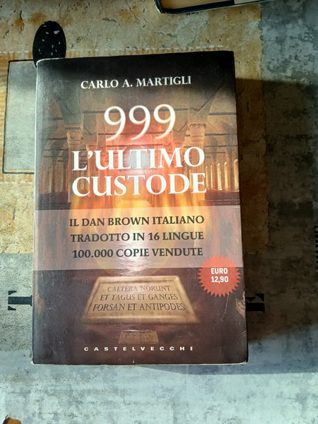 999. L’ultimo custode | Carlo A. Martigli