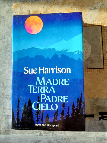 Madre terra padre cielo | Sue Harrison - Bompiani
