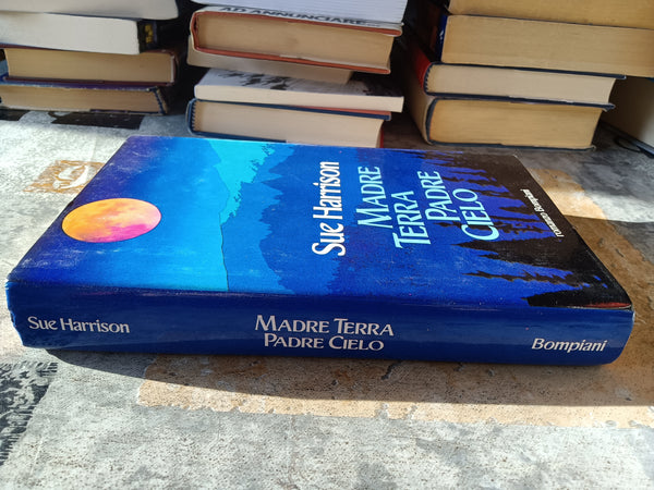 Madre terra padre cielo | Sue Harrison - Bompiani