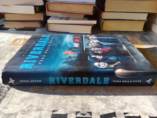 Riverdale. Fuga dalla città | Micol Ostow - Mondadori