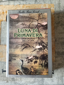 Luna di Primavera. Un romanzo della Cina | Bette Bao Lord - Mondadori