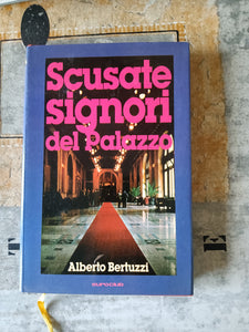 Scusate signori del palazzo | Alberto Bertuzzi