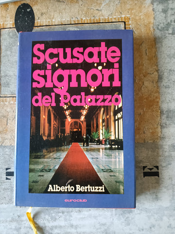 Scusate signori del palazzo | Alberto Bertuzzi