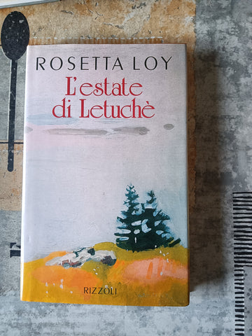 L’estate di Letuchè | Rosetta Loy - Rizzoli