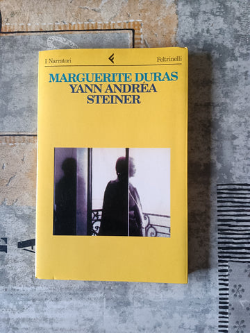 Yann Andréa Steiner  | Marguerite Duras - Feltrinelli
