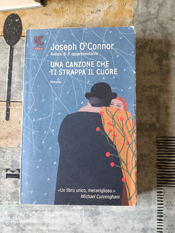 Una canzone che ti strappa il cuore | O’Connor Joseph - Guanda