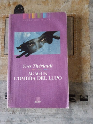 Agaguk. L’ombra del lupo | Yves Thériault