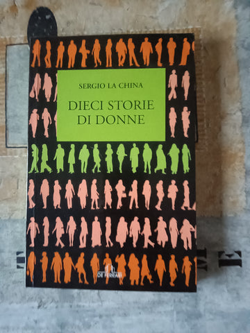 Dieci storie di donne | Sergio La China