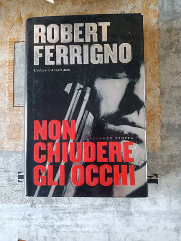 Non chiudere gli occhi | Ferrigno Robert