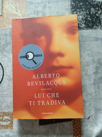 Lui che ti tradiva romanzo | Alberto Bevilacqua - Mondadori