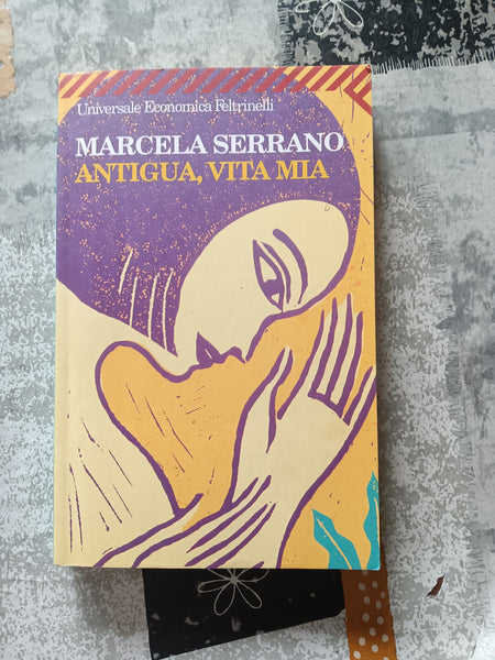 ANTIGUA, VITA MIA | Marcela Serrano - Feltrinelli
