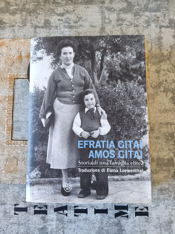 Storia di una famiglia ebrea | Efratia Gitai Amos Gitai - Bompiani
