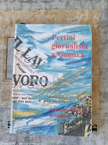Pertini giornalista a Genova | Adele Maiello Umberto Merani, a cura di