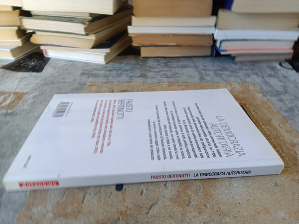 La democrazia autoritaria  | Fausto Bertinotti