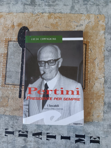 Pertini Presidente per sempre | Lucia Compagnino