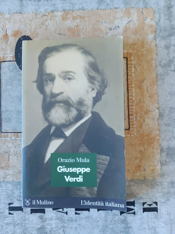 Giuseppe Verdi | Orazio Mula - Mulino