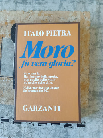 Moro, fu vera gloria? | Pietra Italo - Garzanti
