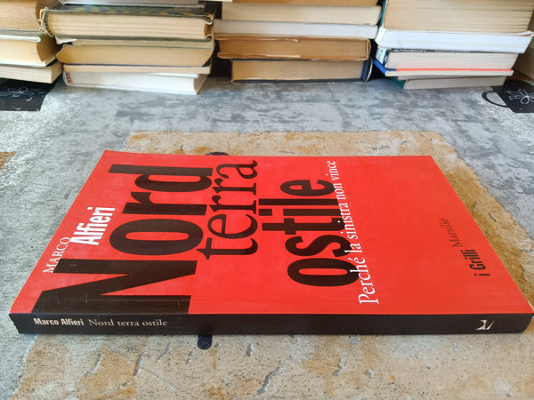 Nord terra ostile | Marco Alfieri