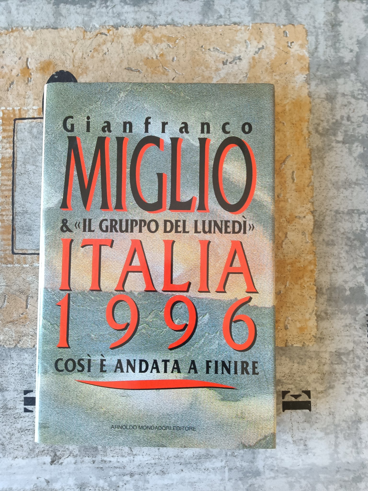 Italia 1996. Così e andata a finire | Gianfranco Miglio - Mondadori