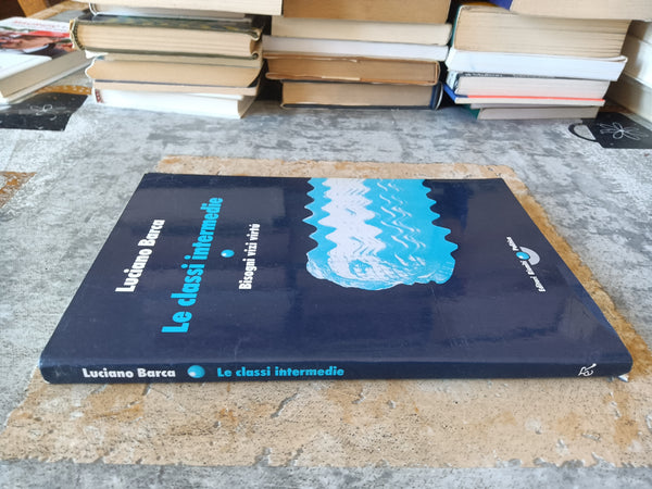 Le classi intermedie. Bisogni, vizi, virtù | L. Barca