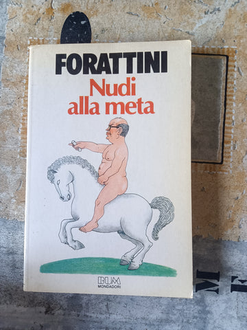 Nudi alla meta | Giorgio Forattini - Mondadori