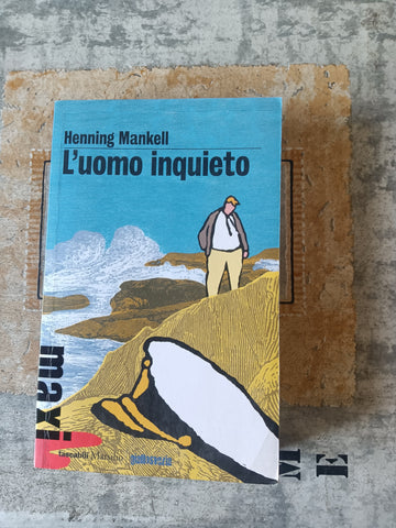 L’uomo inquieto | Henning Mankell