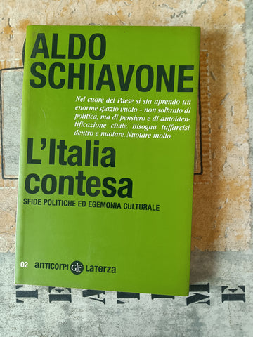 L’ Italia contesa. Sfide politiche ed egemonia culturale | Aldo Schiavone - Laterza