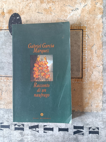Racconto di un naufrago | Gabriel Garcia Marquez - Mondadori