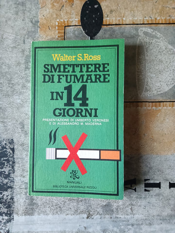 Smettere di fumare in 14 giorni | Walter Ross - Rizzoli