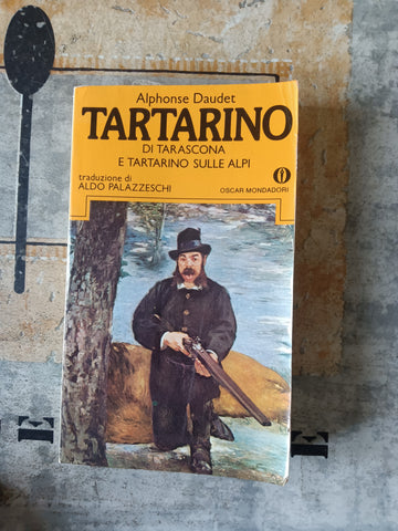 Tartarino di Tarascona e Tartarino sulle Alpi  | Alphonse Daudet - Mondadori