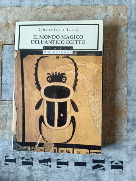 Il mondo magico dell’antico Egitto | Christian Jacq - Mondadori