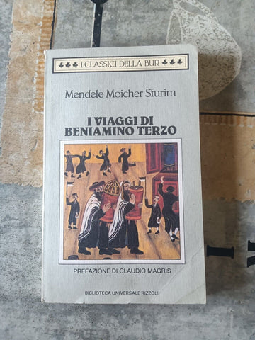 I viaggi di beniamino terzo | Sfurim Mendele Moicher - Rizzoli