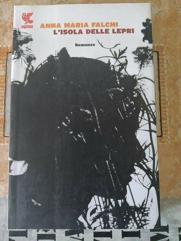 L’ isola delle lepri | Anna Maria Falchi - Guanda