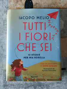 Tutti i fiori che sei. 12 storie per mia sorella | Iacopo Melio - Rizzoli