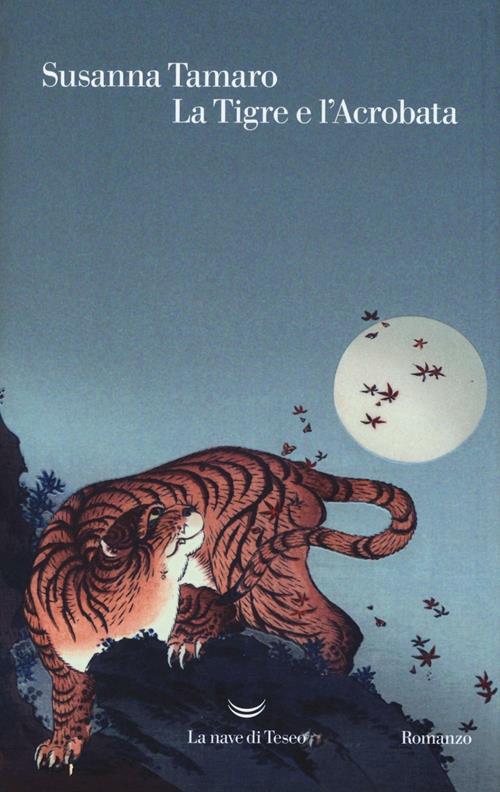 La tigre e l’Acrobata | Susanna Tamaro