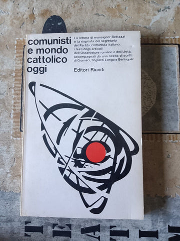Comunisti e mondo cattolico oggi | Antonio Tatò