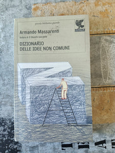 Dizionario delle idee non comuni | Armando Massarenti - Guanda