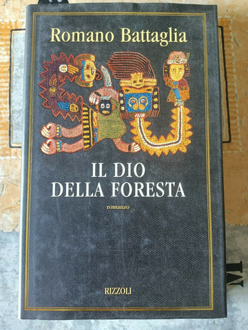 IL DIO DELLA FORESTA | Romano Battaglia - Rizzoli