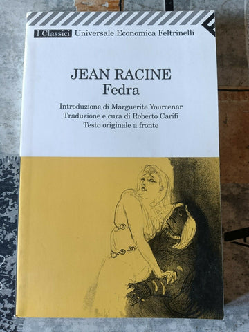 Fedra. Testo originale a fronte | Racine Jean - Feltrinelli
