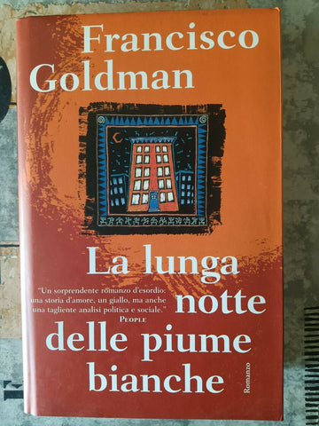 La lunga notte delle piume bianche | Francisco Goldman