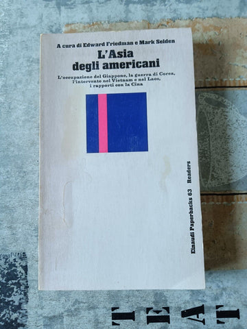 L’Asia degli americani | Friedman Edward. Seden Mark (a cura di) - Einaudi